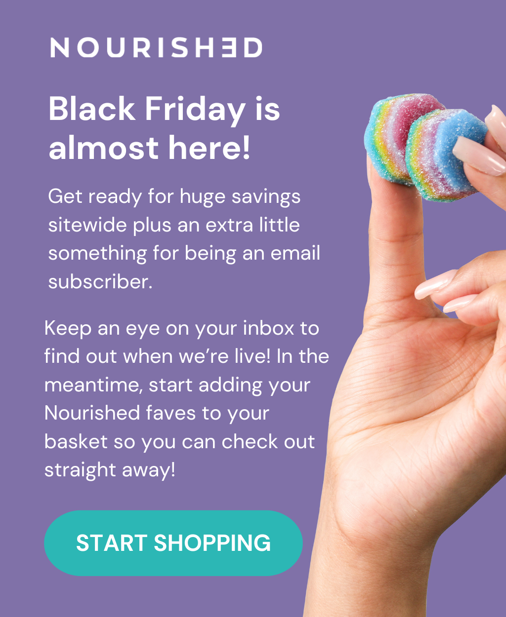 Black Friday is almost here! Get ready for huge savings sitewide plus an extra little something for being an email subscriber.